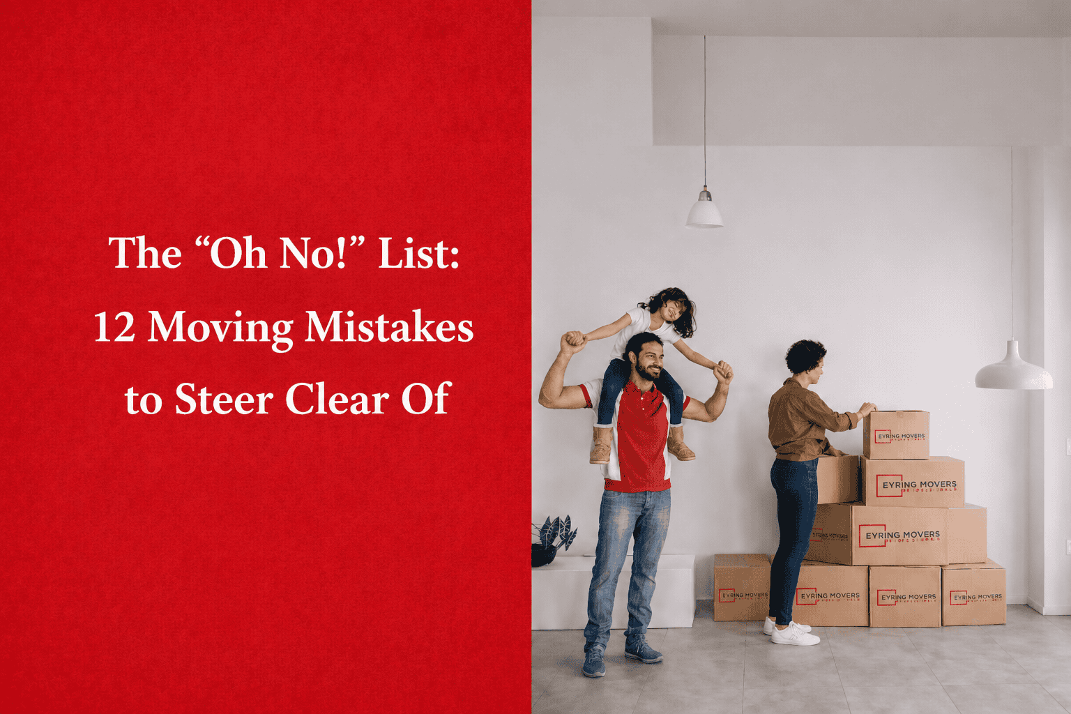 The ‘Oh No!’ List: 12 Moving Mistakes to Steer Clear Of