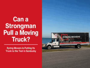 Can a Strongman Pull a Moving Truck? Eyring Movers Is Putting Its Truck to the Test in Sandusky