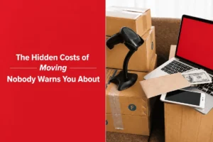 The Hidden Costs of Moving Nobody Warns You About