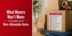 What Movers Won’t Move: A Complete List of Non-Allowable Items